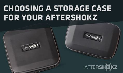 Choosing A Storage Case For Your AfterShokz .